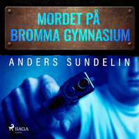 Mordet på Bromma gymnasium - Anders Sundelin