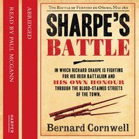 Sharpe’s Battle: The Battle of Fuentes de Oñoro, May 1811 - Bernard Cornwell