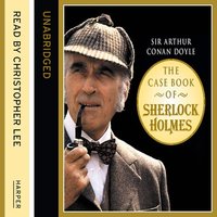The Casebook of Sherlock Holmes - Sir Arthur Conan Doyle, Conan Doyle