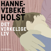 Det virkelige liv: download - Hanne-Vibeke Holst