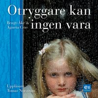 Otryggare kan ingen vara - Bengt-Åke Cras