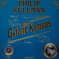 Det gyldne kompas 1 - Det gyldne kompas - Philip Pullman