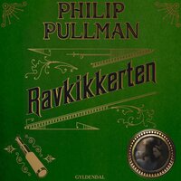 Det gyldne kompas 3 - Ravkikkerten - Philip Pullman