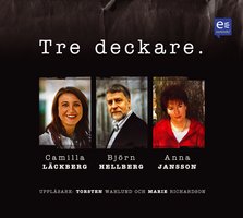Tre Deckare - Anna Jansson, Björn Hellberg, Camilla Läckberg