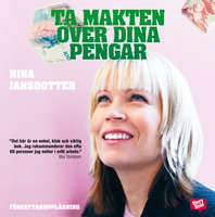 Ta makten över dina pengar - Nina Jansdotter