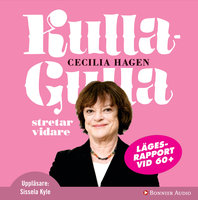 Kulla-Gulla stretar vidare : lägesrapport vid 60+ - Cecilia Hagen
