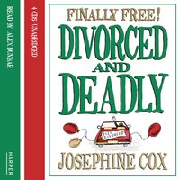 Divorced and Deadly - Josephine Cox