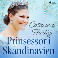 Prinsessor i Skandinavien - Catarina Hurtig