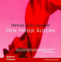 Den tredje åldern - Patricia Tudor-Sandahl
