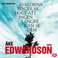 Svalorna flyger så högt att ingen längre kan se dem - Åke Edwardson