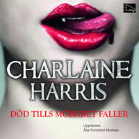 Död tills mörkret faller - Charlaine Harris