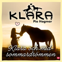 Klara och midsommardrömmen - Pia Hagmar