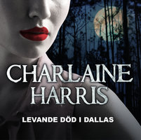 Levande död i Dallas - Charlaine Harris