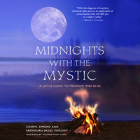 Midnights with the Mystic: A Little Guide to Freedom and Bliss - Cheryl Simone, Sadhguru Jaggi Vasudev