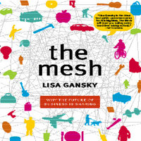The Mesh: Why the Future of Business is Sharing - Lisa Gansky