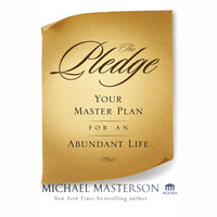 The Pledge: Your Master Plan for an Abundant Life - Michael Masterson