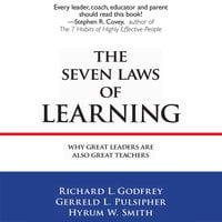 The Seven Laws of Learning: Why Great Leaders Are Also Great Teachers - Hyrum W. Smith, Richard L. Godfrey, Gerreld L. Pulsipher
