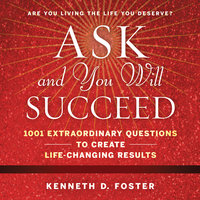 Ask and You Will Succeed - Ken Foster