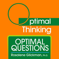 Optimal Questions - Rosalene Glickman (Ph.D.)