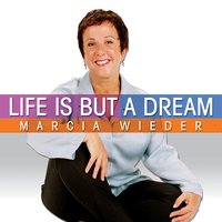 Life is But a Dream: Wise Techniques for an Inspirational Journey - Marcia Wieder
