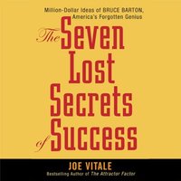 The Seven Lost Secrets of Success - Joe Vitale