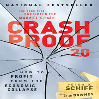 Crash Proof 2.0: How to Profit From the Economic Collapse - Peter D. Schiff