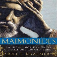 Maimonides: The Life and World of One of Civilization's Greatest Minds - Joel L. Kraemer