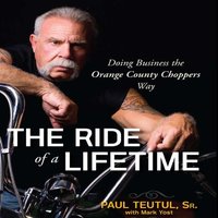Ride of a Lifetime - Paul Teutul