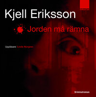 Jorden må rämna - Kjell Eriksson