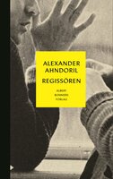 Regissören - Alexander Ahndoril