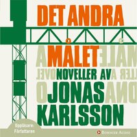 Det andra målet: noveller - Jonas Karlsson