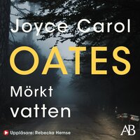 Mörkt vatten - Joyce Carol Oates