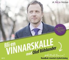 Bli en vinnarskalle : handbok i mentalträning - Olof Röhlander