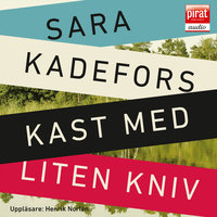 Kast med liten kniv - Sara Kadefors