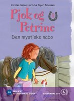Pjok og Petrine 8 - Den mystiske nabo - Kirsten Sonne Harild