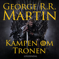 Kampen om tronen: A Game of Thrones - George R. R. Martin