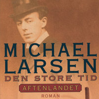 Den store tid - Aftenlandet - Michael Larsen