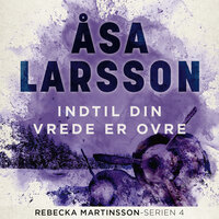 Indtil din vrede er ovre - Åsa Larsson