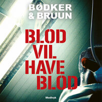 Blod vil have blod - Karen Vad Bruun, Benni Bødker