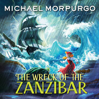 The Wreck of the Zanzibar - Michael Morpurgo
