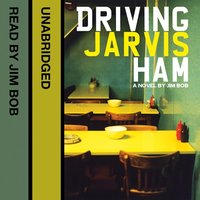 Driving Jarvis Ham - Jim Bob