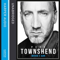 Pete Townshend: Who I Am - Pete Townshend