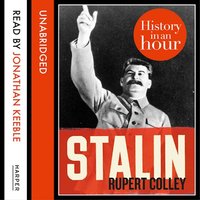 Stalin: History in an Hour - Rupert Colley