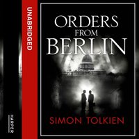 Orders from Berlin - Simon Tolkien