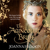 The Agincourt Bride - Joanna Hickson