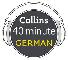 German in 40 Minutes: Learn to speak German in minutes with Collins - Collins Dictionaries