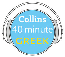 Greek in 40 Minutes: Learn to speak Greek in minutes with Collins - Collins Dictionaries