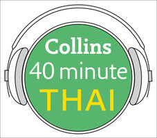 Thai in 40 Minutes: Learn to speak Thai in minutes with Collins - Collins Dictionaries
