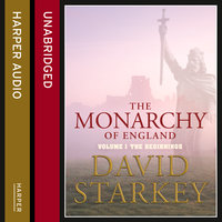 The Monarchy of England: The Beginnings - David Starkey