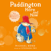 Paddington Here and Now - Michael Bond